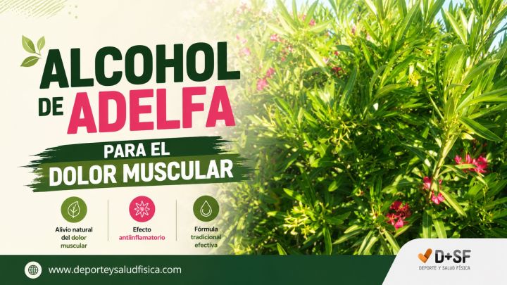 Alcohol de adelfa para los dolores musculares y cansancio muscular. imagen www.deporteysaludfisica.com