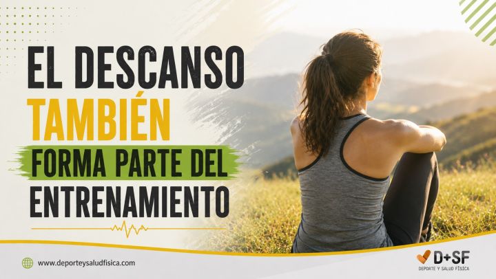 El descanso, parte fundamental del entrenamiento eficaz