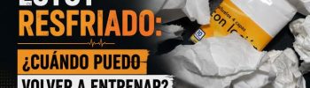 Estoy resfriado. ¿Cómo saber cuándo puedo empezar a hacer deporte?