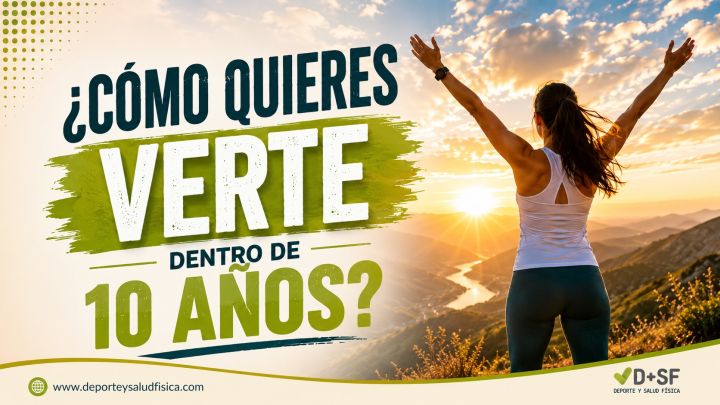 ¿Cómo quieres verte dentro de 10 años?