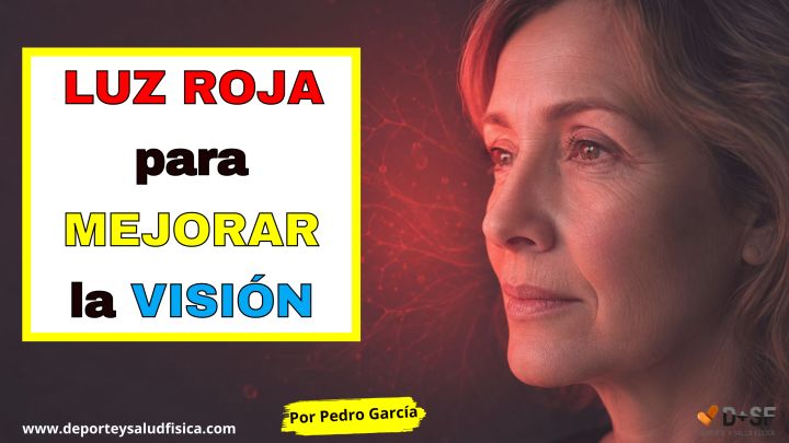 Luz roja para la visión: beneficios, uso y precauciones